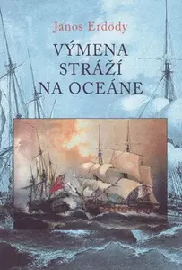 Výmena stráží na oceáne - János Erdödy