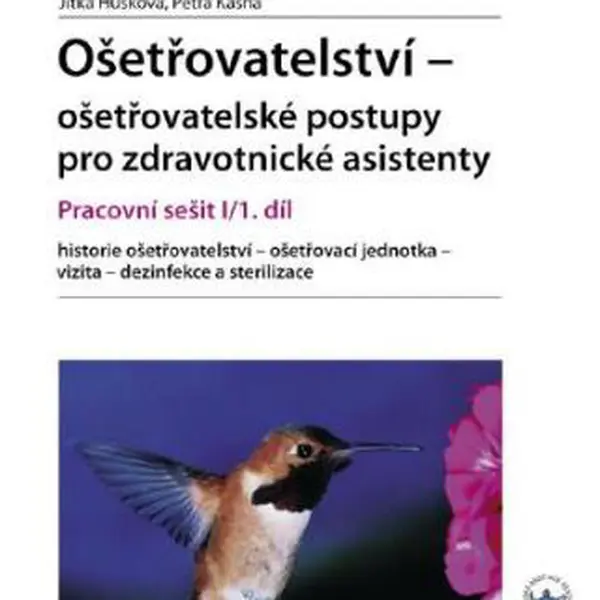 Ošetřovatelství - ošetřovatelské postupy pro zdravotnické asistenty - Jitka Hůsková, Petra Kašná - e-kniha