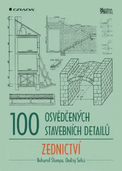 100 osvědčených stavebních detailů - zednictví - Ondřej Šefců, Bohumil Štumpa
