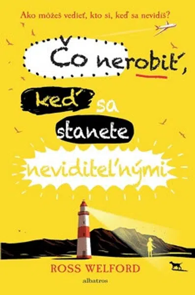 Čo nerobiť, keď sa stanete neviditeľnými - Ross Welford