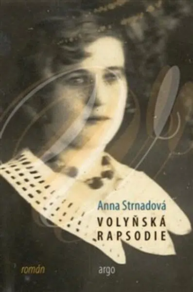 Volyňská rapsodie - Anna Strnadová