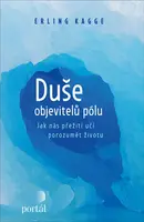 Duše objevitelů pólu - Erling Kagge