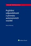 Pojištění odpovědnosti z provozu autonomních vozidel - Maria Hořavová