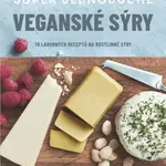Super jednoduché veganské sýry - Janice Buckingham
