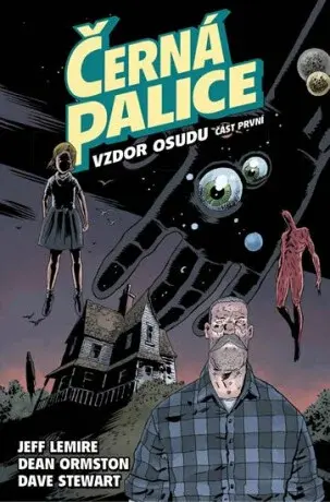 Černá palice 3 - Vzdor osudu, část první - Jeff Lemire, Dean Ormston, Dave Stewart