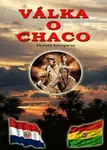 Válka o Chaco - Vicente Echegaray