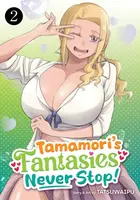 Tamamori's Fantasies Never Stop! Vol. 2 - TATSUWAIPU