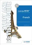 Cambridge IGCSEâ„¢ French Study and Revision Guide - Paul Shannon
