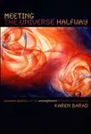 Meeting the Universe Halfway - Karen Barad
