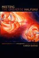 Meeting the Universe Halfway - Karen Barad