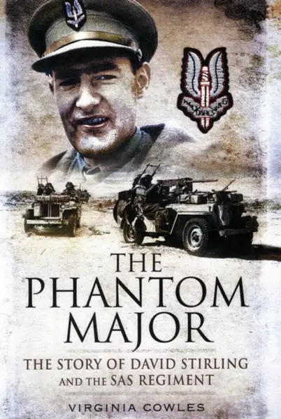 Phantom Major: The Story of David Stirling and the Sas Regiment - Virginia Cowles