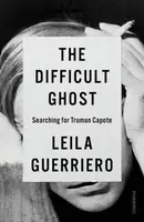 The Difficult Ghost - Leila Guerriero