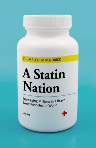 A Statin Nation - Malcolm Kendrick