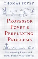Professor Povey's Perplexing Problems - Thomas Povey
