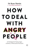 How to Deal with Angry People - Dr Ryan Martin