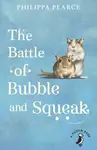 The Battle of Bubble and Squeak - Philippa Pearceová