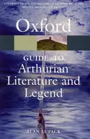 The Oxford Guide to Arthurian Literature and Legend - Alan Lupack