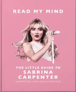 Read My Mind: The Little Guide to Sabrina Carpenter - OH
