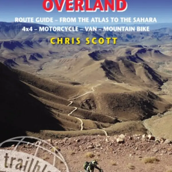 Morocco Overland Trailblazer Guide - Chris Scott