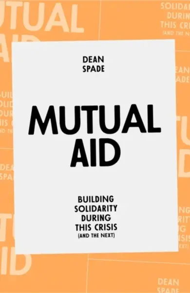 Mutual Aid - Dean Spade