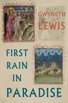 First Rain in Paradise - Gwyneth Lewis