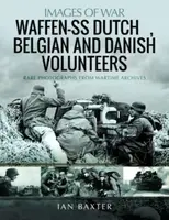 Waffen-SS Dutch & Belgian Volunteers - Ian Baxter