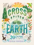 Cross Stitch for the Earth - Emma  Congdon, Friends of the Earth Limited