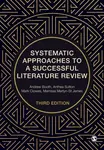 Systematic Approaches to a Successful Literature Review - Andrew Booth, Marrissa Martyn-St James, Mark Clowes, Anthea Sutton
