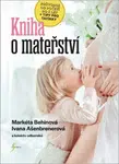 Kniha o mateřství (Defekt) - Markéta Behinová, Ivana Ašenbrenerová