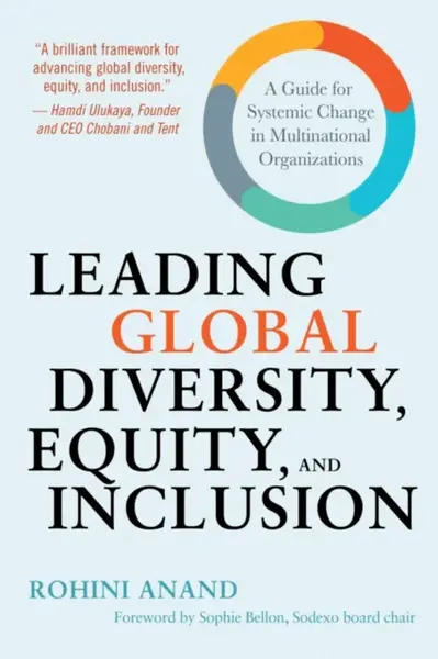 Leading Global Diversity, Equity, and Inclusion - Rohini Anand