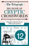 The Telegraph Big Book of Cryptic Crosswords 12 - Telegraph Media Group Ltd