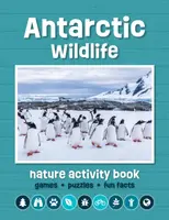 Antarctic Wildlife Nature Activity Book - James Kavanagh