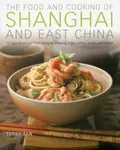 Food & Cooking of Shanghai & East China - Tan Terry