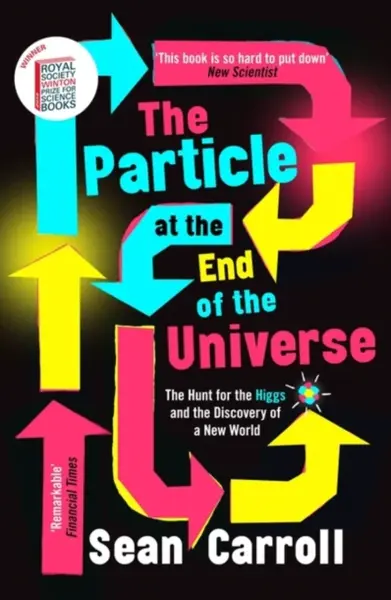 The Particle at the End of the Universe - Sean Carroll