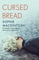 Cursed Bread - Sophie Mackintosh