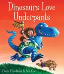 Dinosaurs Love Underpants - Claire Freedman
