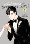 What's Wrong with Secretary Kim?, Vol. 6 - MyeongMi Kim, Chana Conley, GyeongYun Jeong