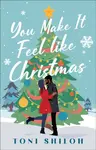 You Make It Feel like Christmas - Toni Shiloh