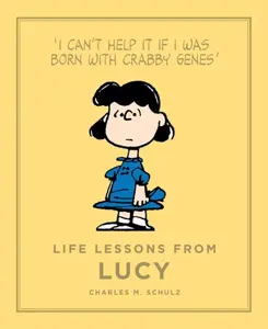 Life Lessons from Lucy - Charles M. Schulz