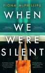 When We Were Silent - Fiona McPhillips