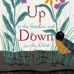 Up in the Garden and Down in the Dirt - Kate Messner
