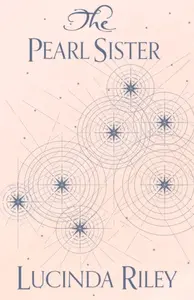 The Pearl Sister - Lucinda Rileyová