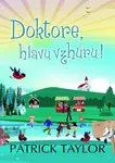 Doktore, hlavu vzhůru! - Patrick Taylor