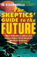 The Skeptics' Guide to the Future - Steven Novella