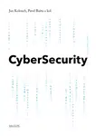 CyberSecurity - Jan Kolouch, Pavel Bašta, Andrea Kropáčová, Martin Kunc - e-kniha