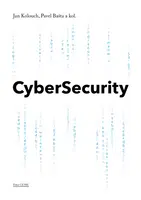 CyberSecurity - Jan Kolouch, Pavel Bašta, Andrea Kropáčová, Martin Kunc - e-kniha
