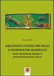 Kreativita učitele při práci s technickými materiály - Ivan Jařabáč