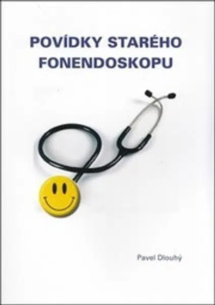 Povídky starého fonendoskopu - Pavel Dlouhý