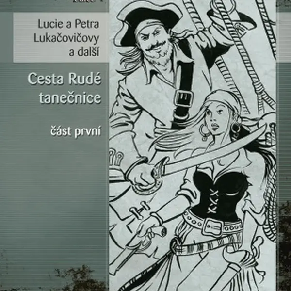Cesta Rudé tanečnice, část první - Petr Urban, Lucie Lukačovičová, Petra Lukačovičová, Barbora Beránková, Adéla Vaňková - e-kniha