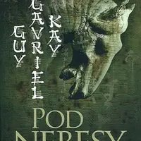 Pod nebesy - Guy Gavriel Kay